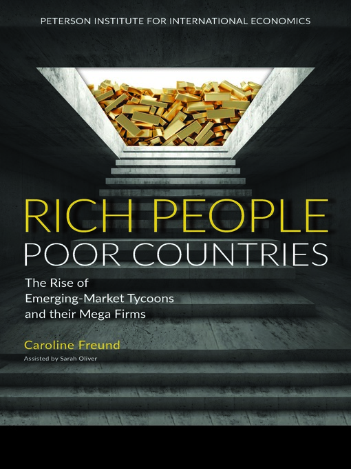 Title details for Rich People Poor Countries by Caroline Freund - Available